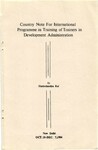 Country note for international programme in training for trainers in development administration, Oct.15-Dec.7, 1984 [printed text] / Rai, Harischandra, Author  in प्रशासन [Prashasan]: T